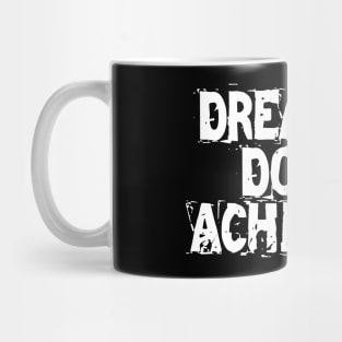 Dreamers Doers Achievers Mug